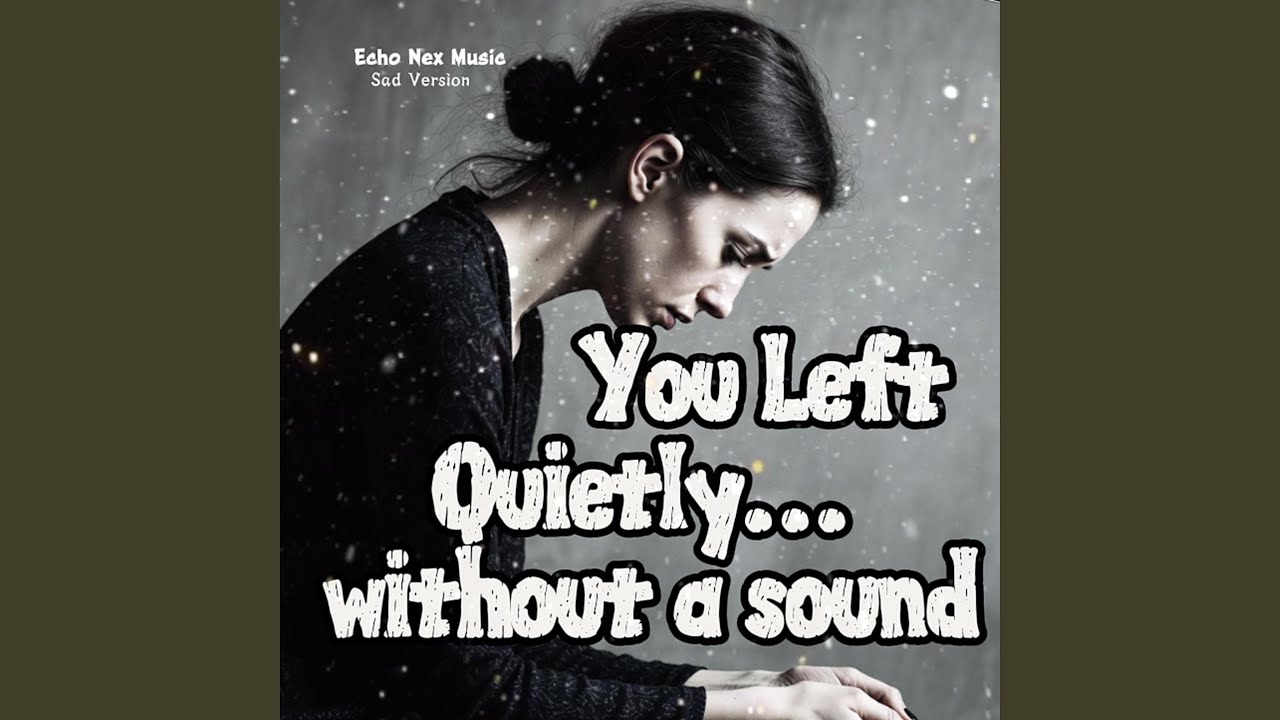 You Left Quietly… without a sound