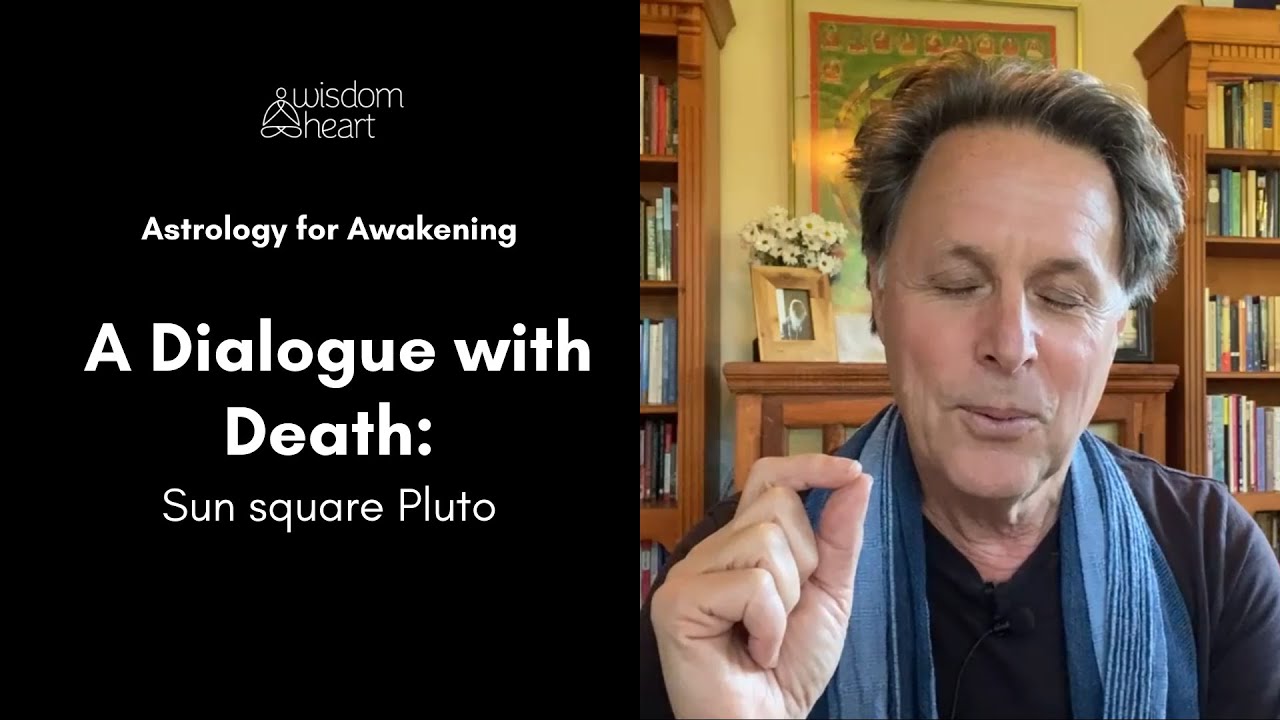 A Dialogue with Death: Sun square Pluto