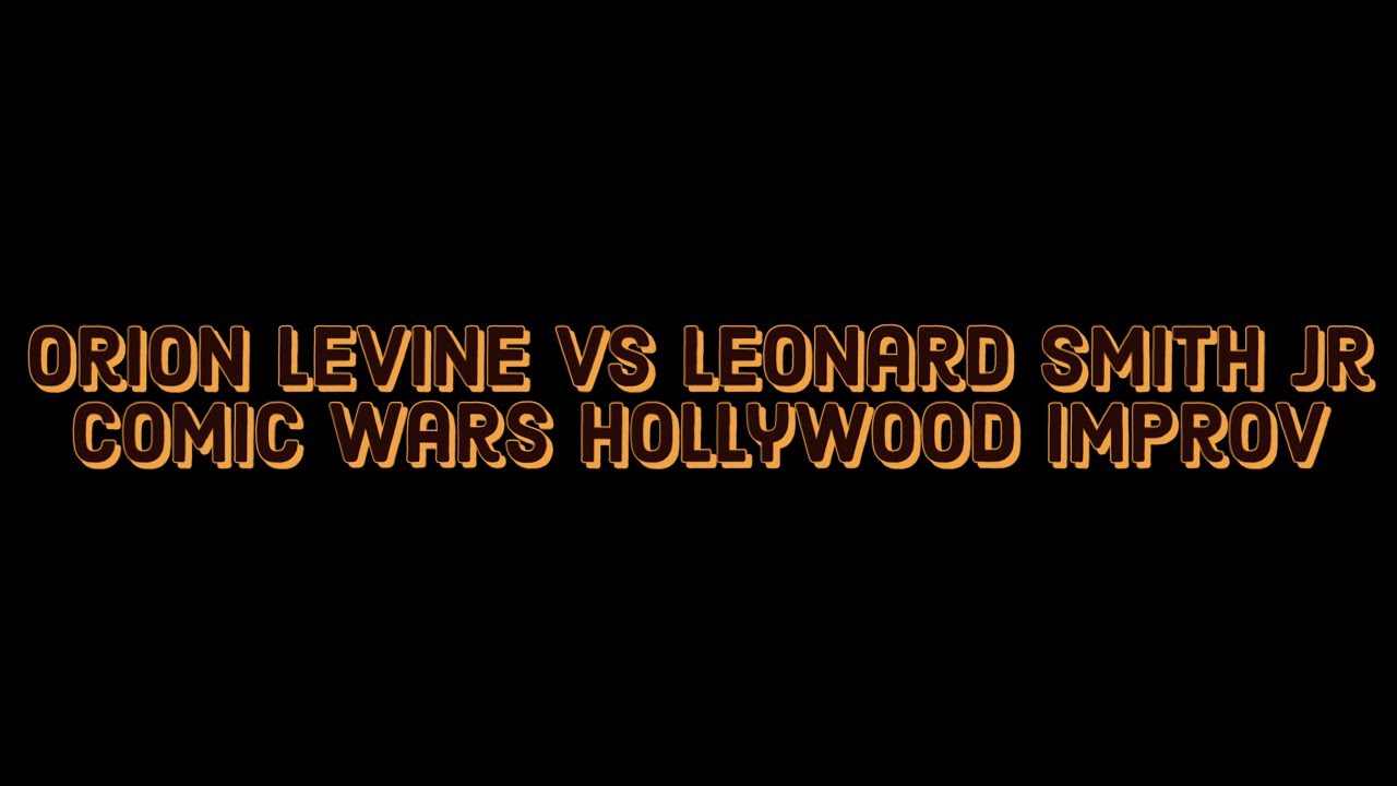 Leonard Smith Jr vs Orion Levine Comic Wars Hollywood Improv 2.26.24
