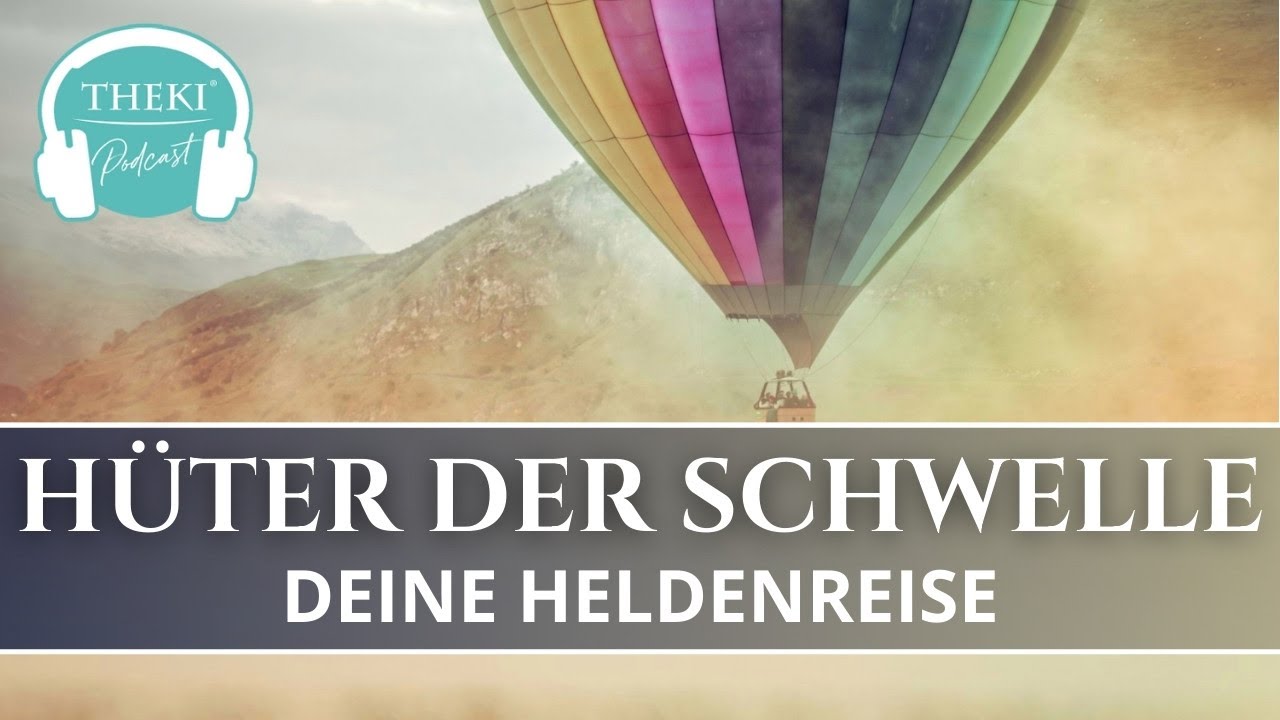H&uuml;ter der Schwelle &ndash; deine pers&ouml;nliche Heldenreise! Podcast #79