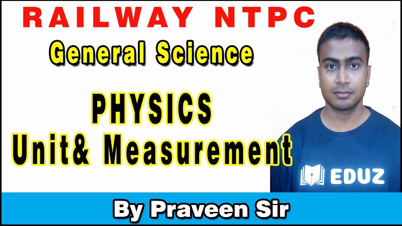 Physics Units and Measurements General Science for RRB NTPC/ RRB JE / GROUP D / ALP