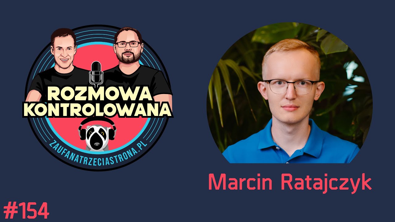 RK 154 - IT Security specialist, Marcin Ratajczyk | Rozmowa Kontrolowana