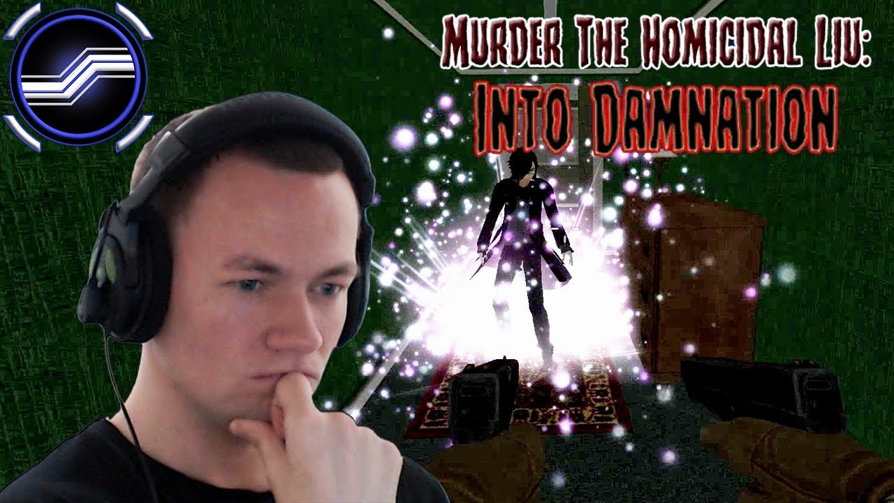 Murder The Homicidal Liu (Into Damnation)