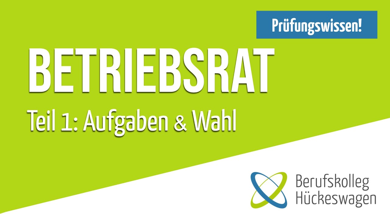Betriebsrat (Teil 1) Aufgaben & Wahl einfach erklärt  | Prüfungswissen