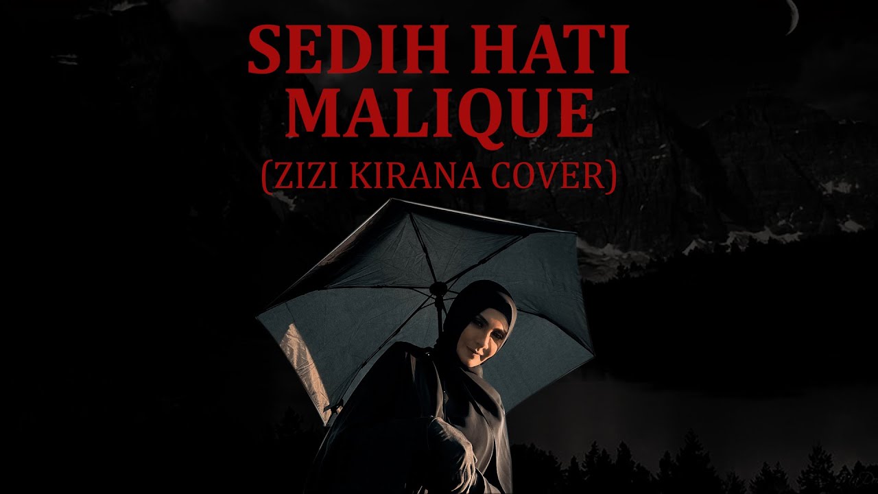Sedih Hati - Malique (Zizi Kirana Cover)