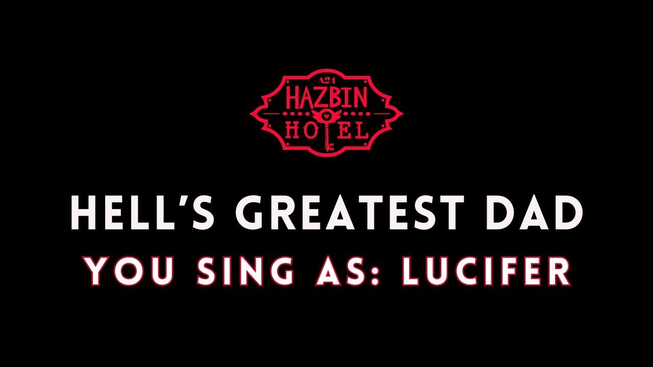 Hell's Greatest Dad - Hazbin Hotel || Karaoke/Sing With Me: You Sing Lucifer