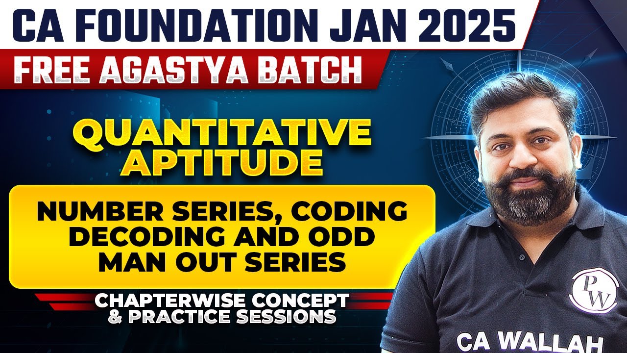 Quantitative Aptitude: Number Series, Coding-Decoding and Odd Man Out Series | CA Foundation Jan 25