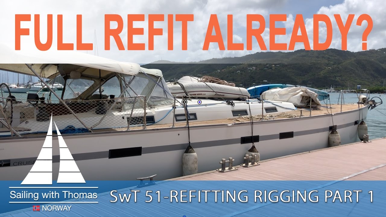 SAILING RIG FULL REFIT ALREADY? - SwT 51 Rig refit part 1(NOT A DIY OR HOW TO)