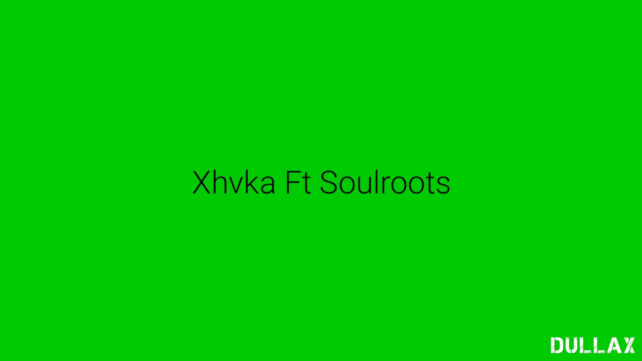 Xhvka ft Soulroots - Leave Me Alone (LIRIK)
