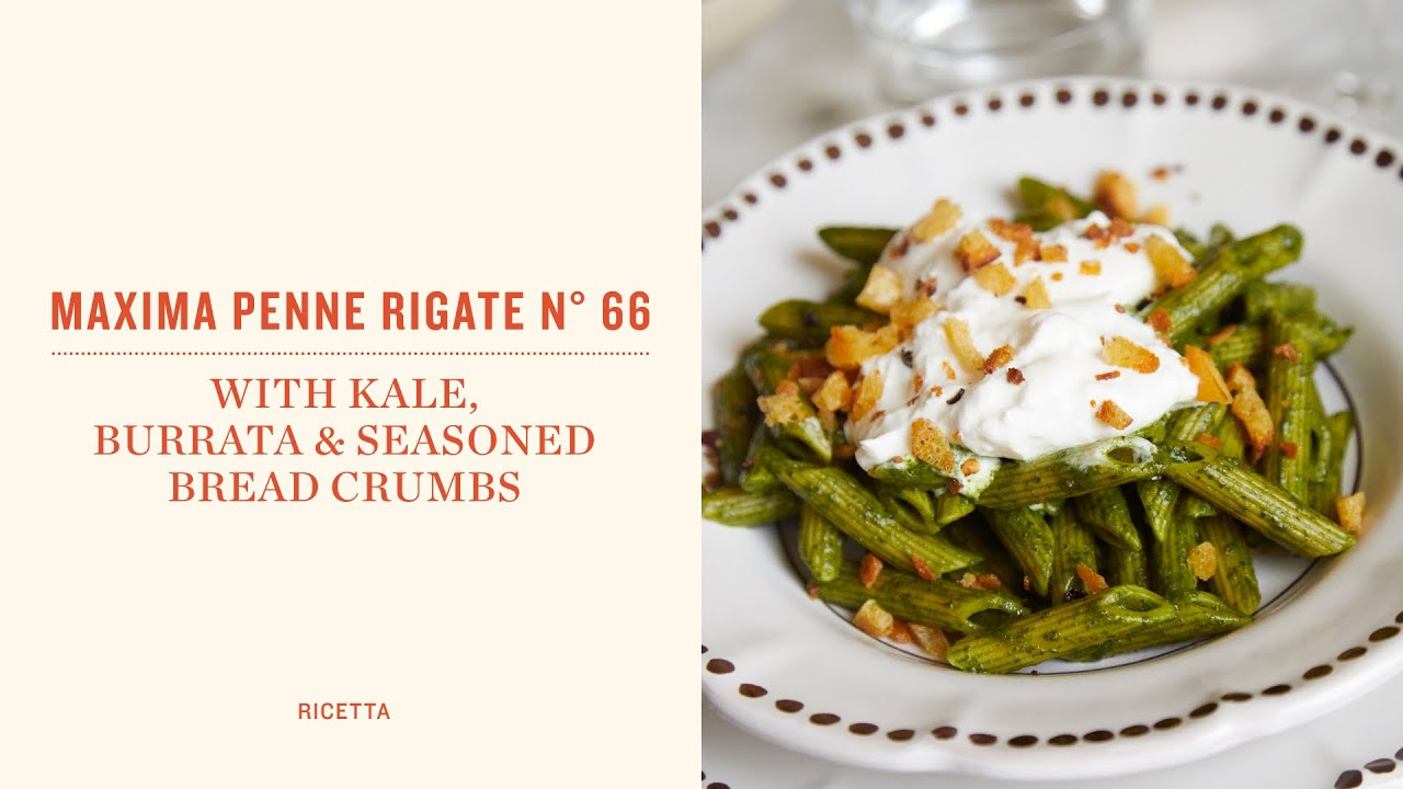 MAXIMA PENNE RIGATE N° 66 with KALE, BURRATA & SEASONED BREAD CRUMBS