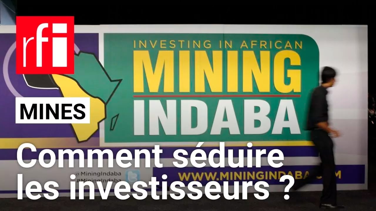 Mining Indaba en Afrique du Sud : comment séduire les investisseurs ? • RFI
