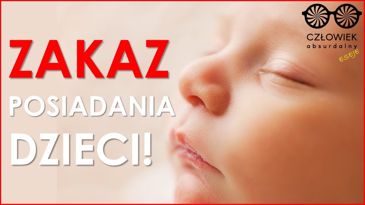 62# - ANTYNATALIZM - Argumenty za nieposiadaniem DZIECI