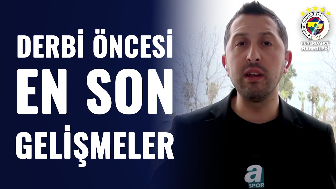 Dev Derbi Öncesi Fenerbahçe'mizde Son Durum Ne? Erdem Akbaş Gelişmeleri Aktardı...