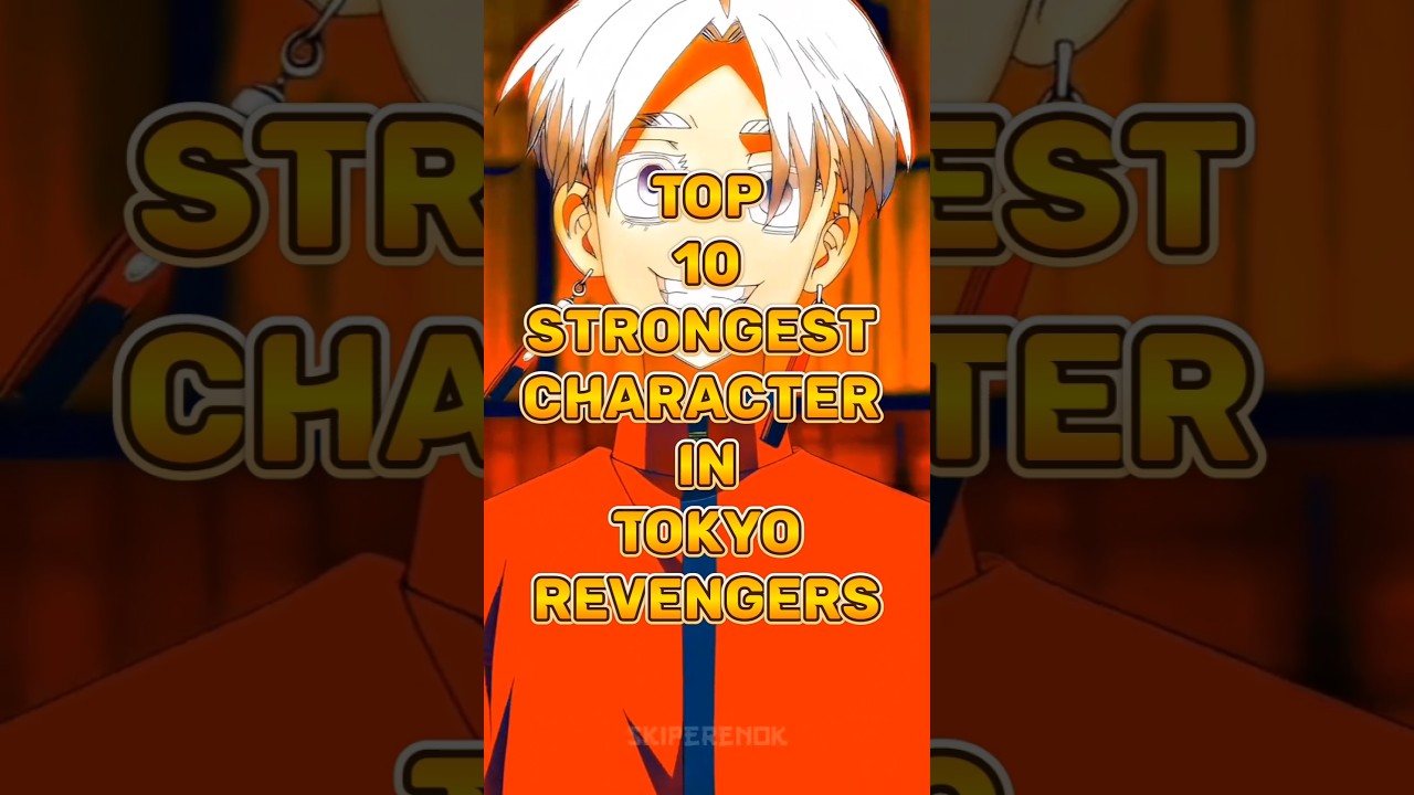 Top 10 STRONGEST Characters in Tokyo revengers