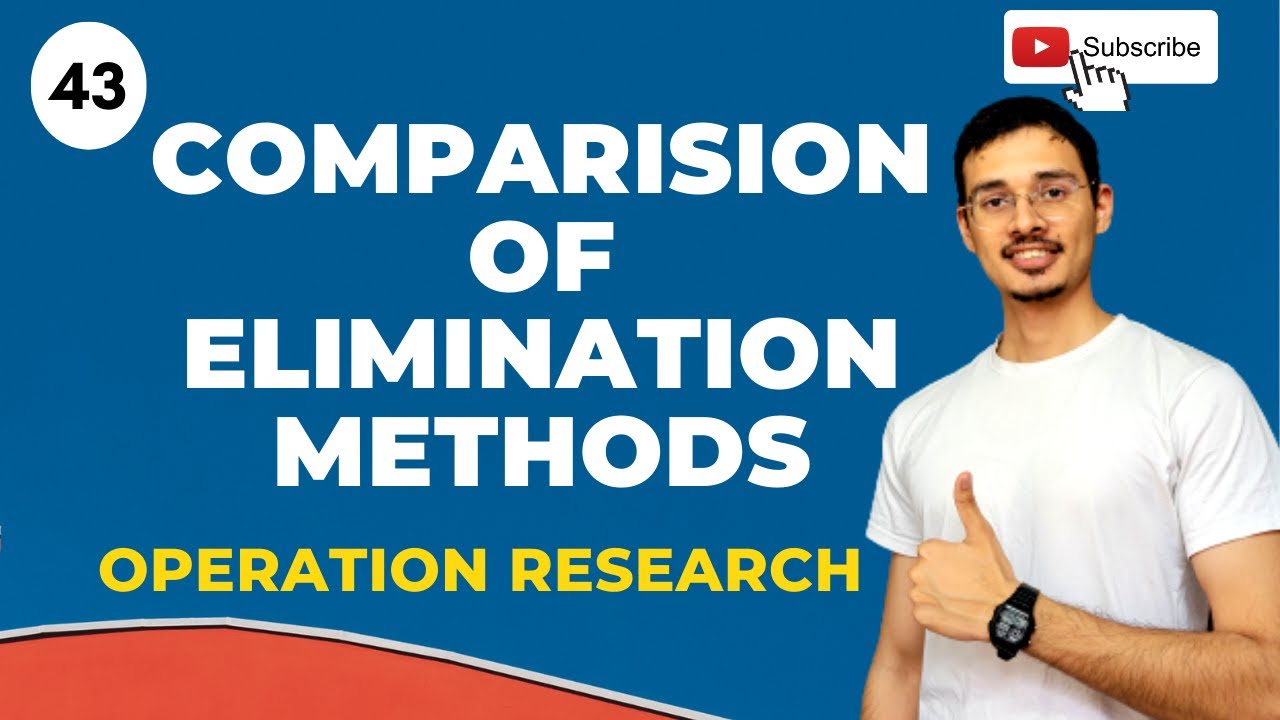 Elimination methods comparision | Operation Research Course | Lect.43