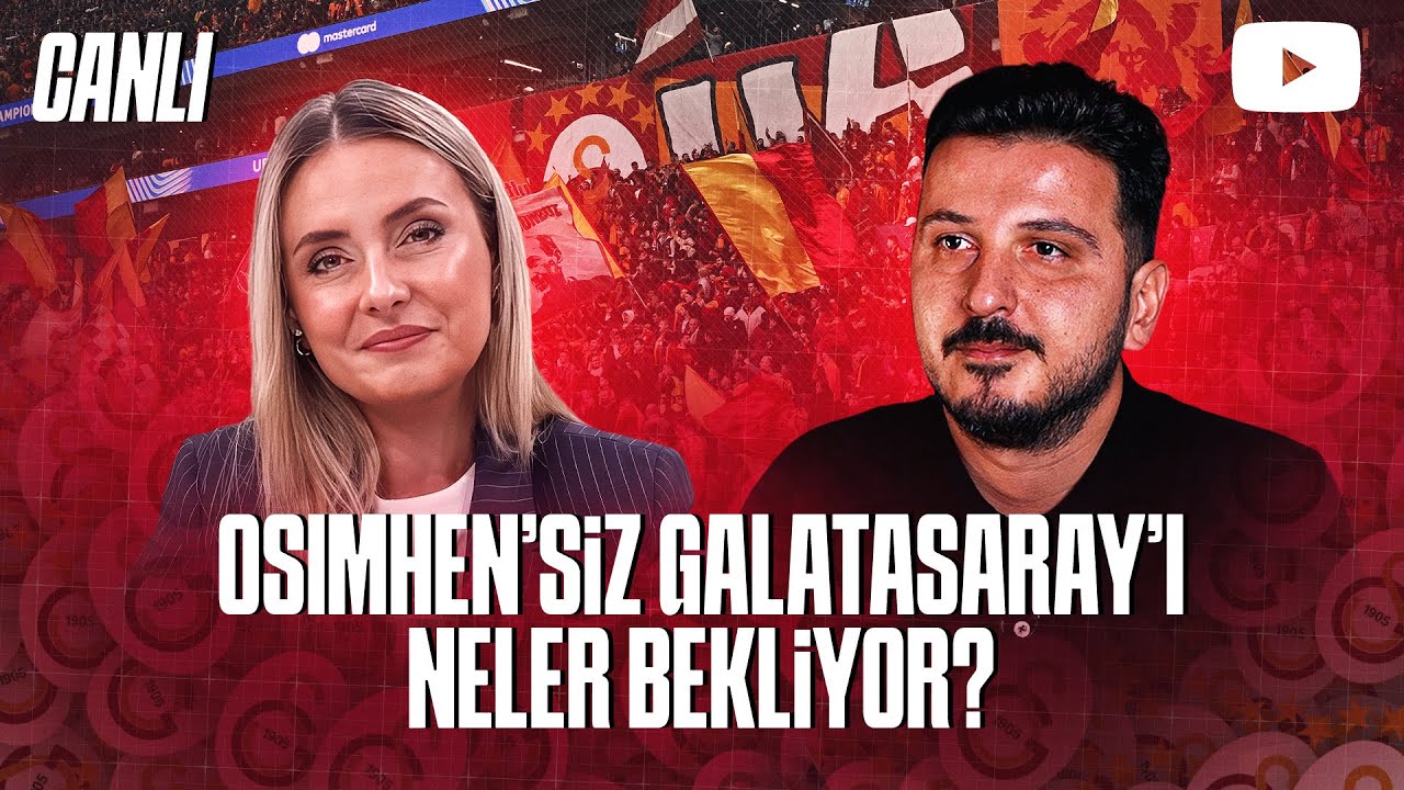 CANLI | OSIMHEN&rsquo;İN YOKLUĞUNDA GALATASARAY | GALATASARAY G&Uuml;NDEM | EMRE KAPLAN - CEYDA D&Ouml;NMEZ