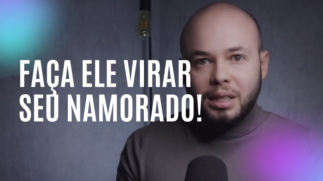 TRATE ASSIM O FICANTE PARA SE TORNAR NAMORO // Gustavo Galhardo