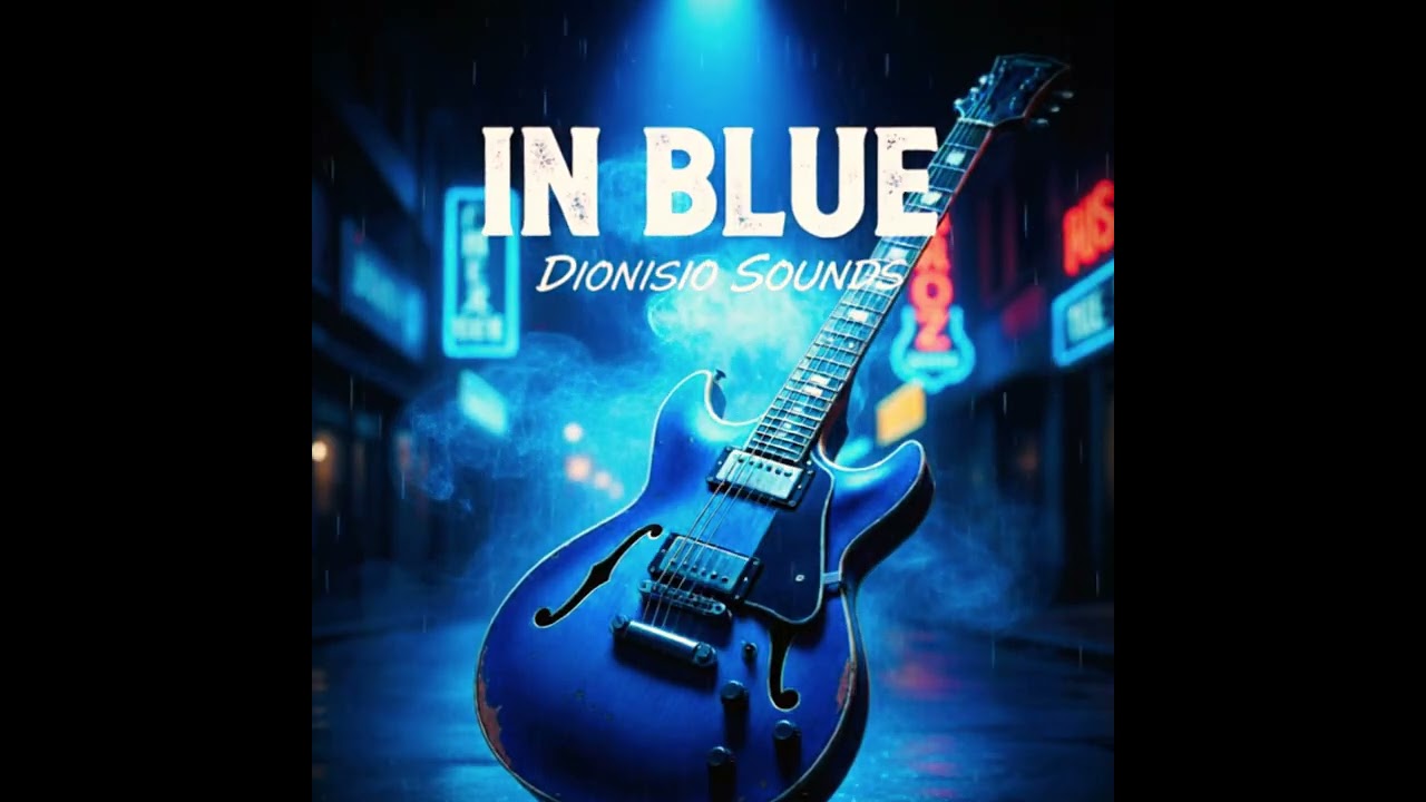 In Blue - Dionisio Sounds 🎸 Full Instrumental Blues Album #dionisiosounds #bluesmusic #bluesguitar