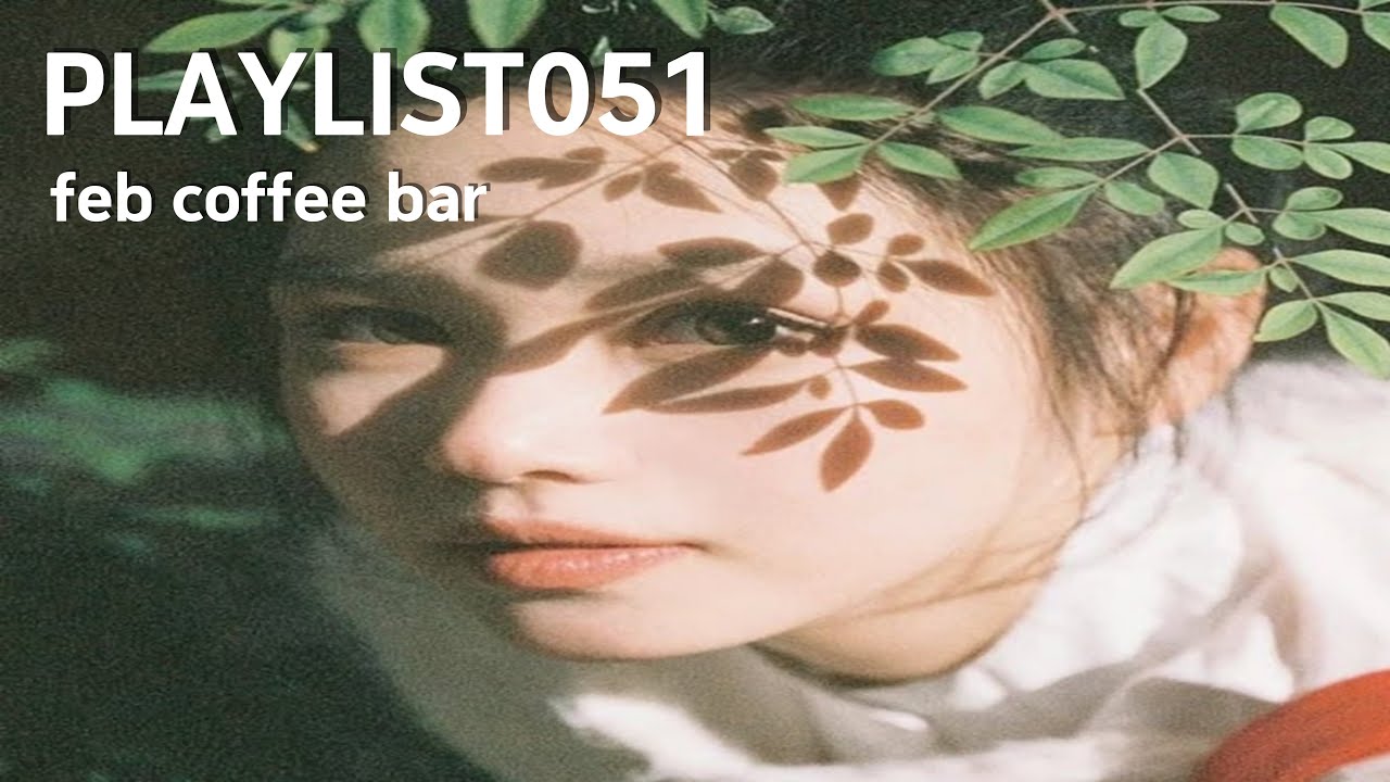 [ PLAYLIST ] 💓 플레이리스트 광고없음 카페 플레이리스트 051 인스타 드라이브 새벽감성 [카페사장이 내가게에 틀려고 직접 만든] 감성.LO-FI.성수동.편집샵.스타벅스