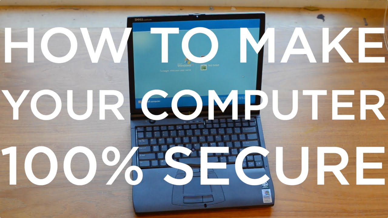 How to Make Your Computer 100% Secure