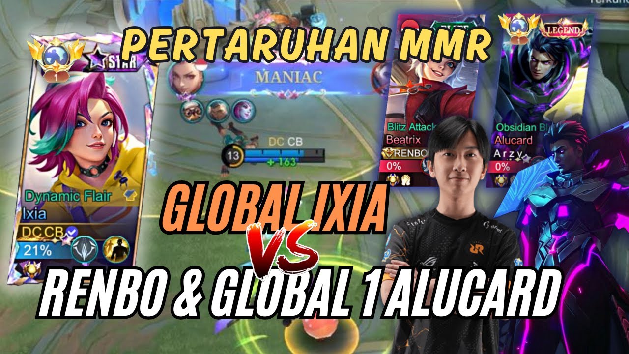 PERTARUHAN MMR IXIA LAWAN GLOBAL 1 ALUCARD ARZY & RENBO GAME SERU KACHAW !! - Mobile Legends