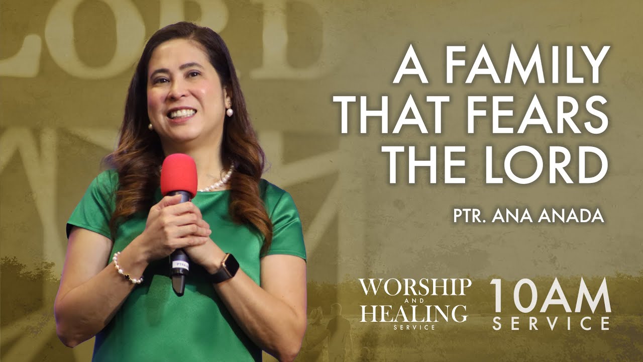 A Family That Fears The Lord | Ptr. Ana Anada