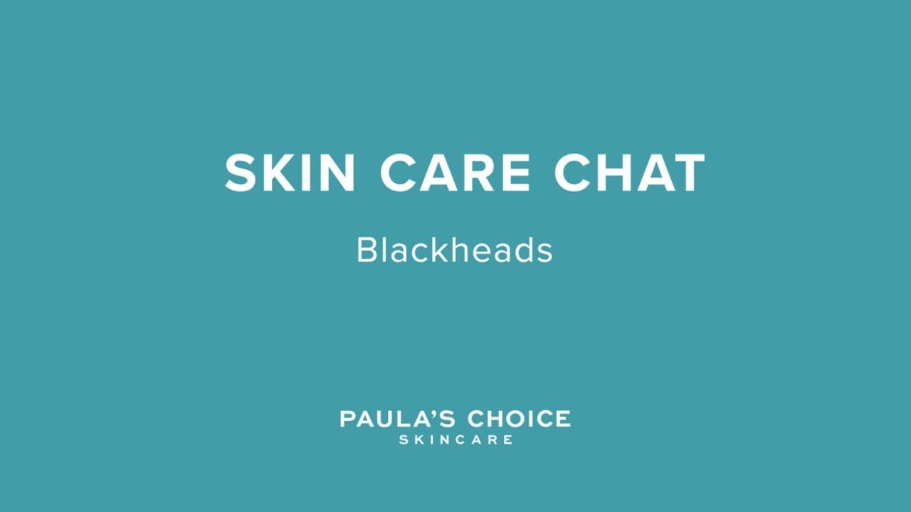 Skin Care Chat With Bryan: Blackheads