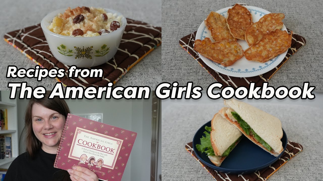 I Tried 3 Recipes From The American Girls Cookbook!