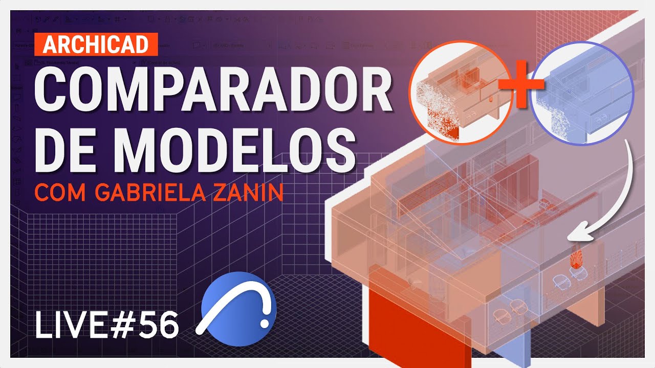 LIVE #56 - Comparador de Modelos e Gestor de Anotações no Archicad, com Gabriela Zanin