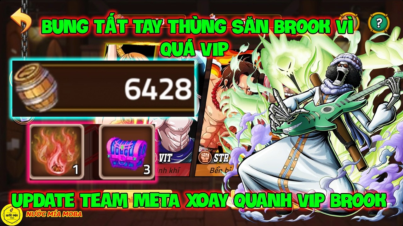 Huyền Thoại Hải Tặc - Bung Tất Tay Thùng Săn BROOK Vì Quá VIP, Update Team META Xoay Quanh Vip BROOK
