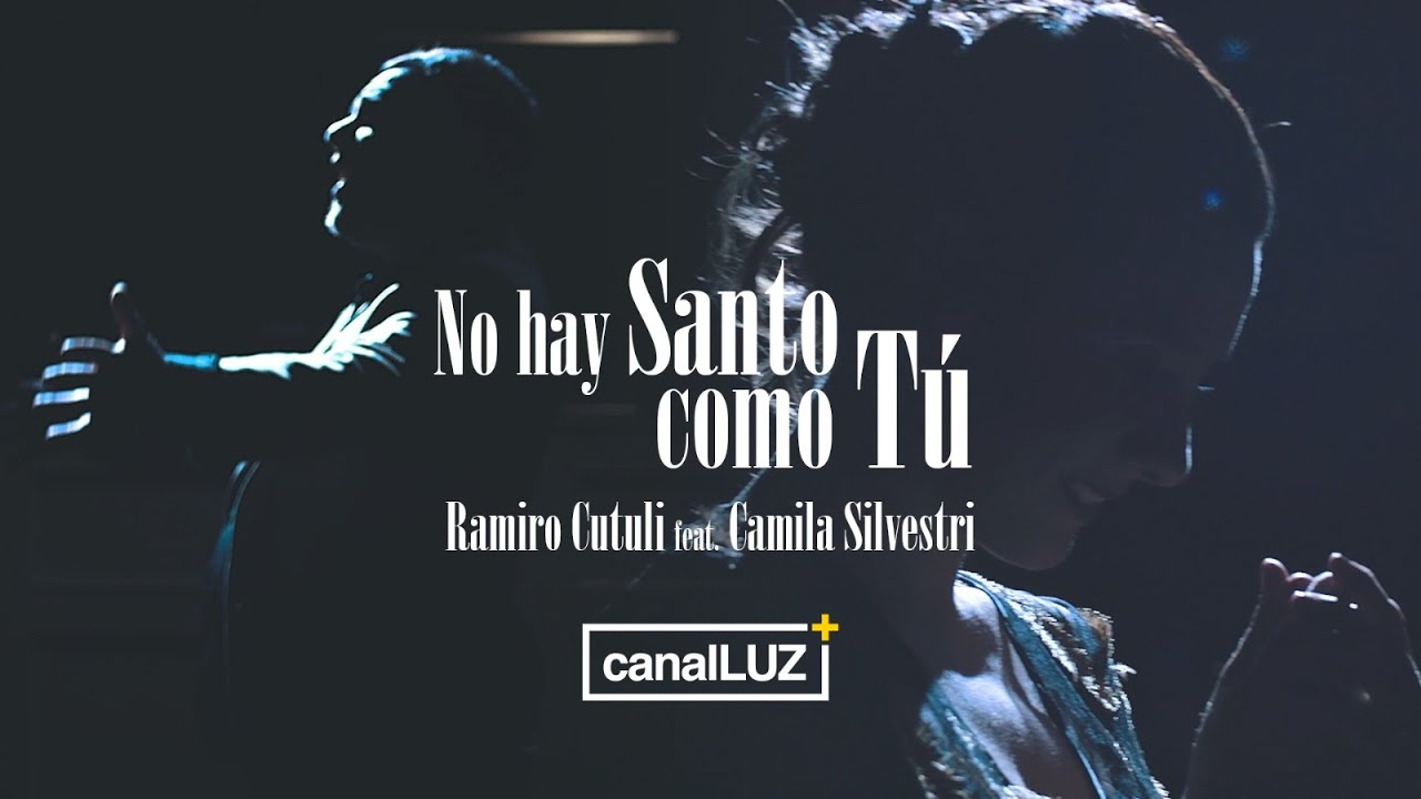 No Hay Santo Como Tú | Ramiro Cutuli feat. Camila Silvestri - VIDEO OFICIAL
