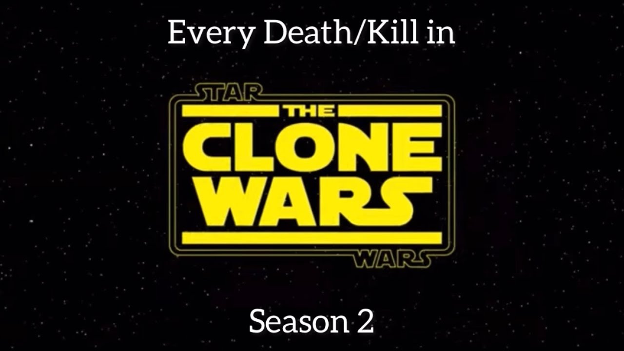 Star Wars The Clone Wars Season 2 Death/Kill Count