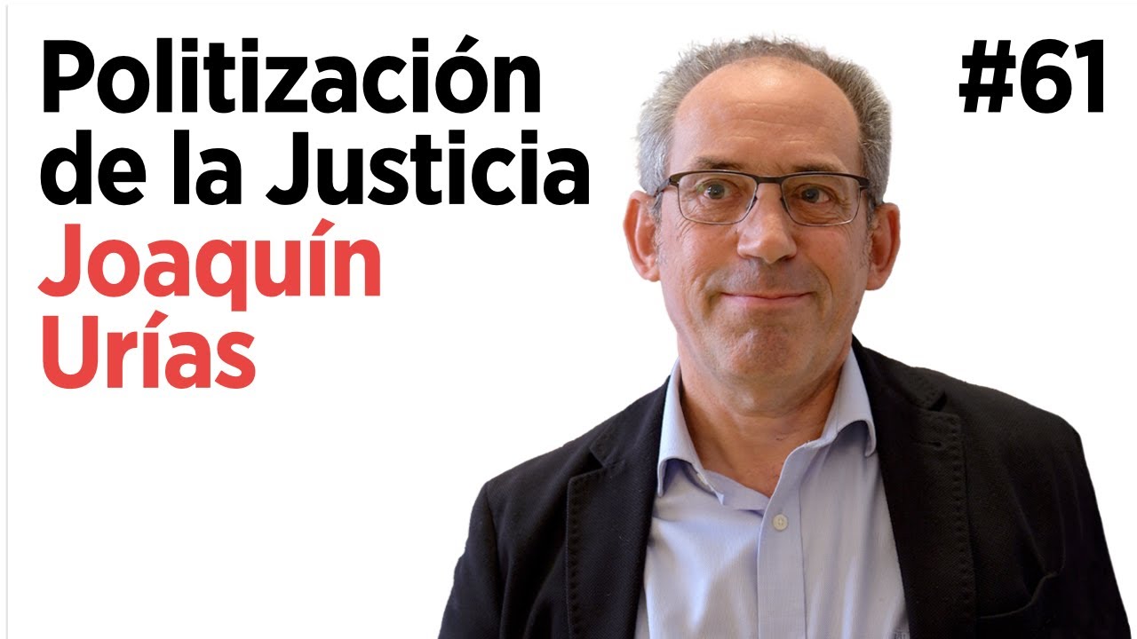 JOAQUÍN URÍAS. Justicia, lawfare, judicialización de la política, origen de la ley | Arpa Talks #61