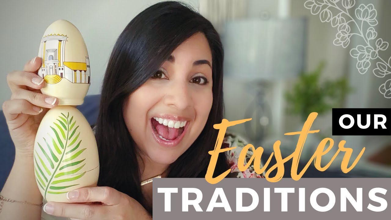 OUR EASTER TRADITIONS: How we celebrate Christ's resurrection