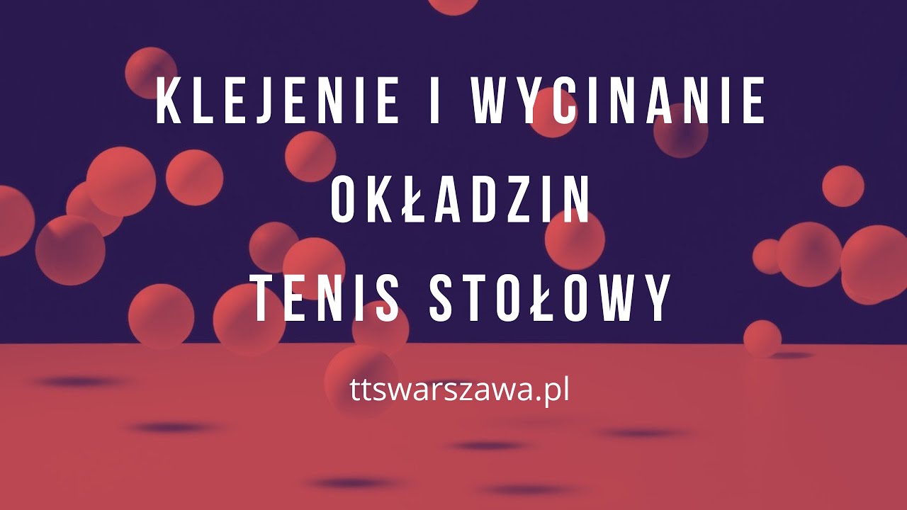 Klejenie i wycinanie okładzin do tenisa stołowego