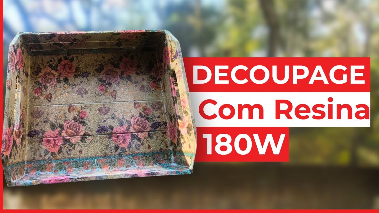 Como fazer uma Decoupage com a resina 180W