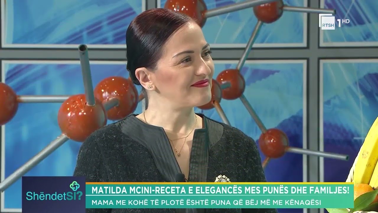 Receta  e eleganc&euml;s mes pun&euml;s dhe familjes! Matilda Mcini|&ldquo;Sh&euml;ndetSi&rdquo; n&euml; RTSH