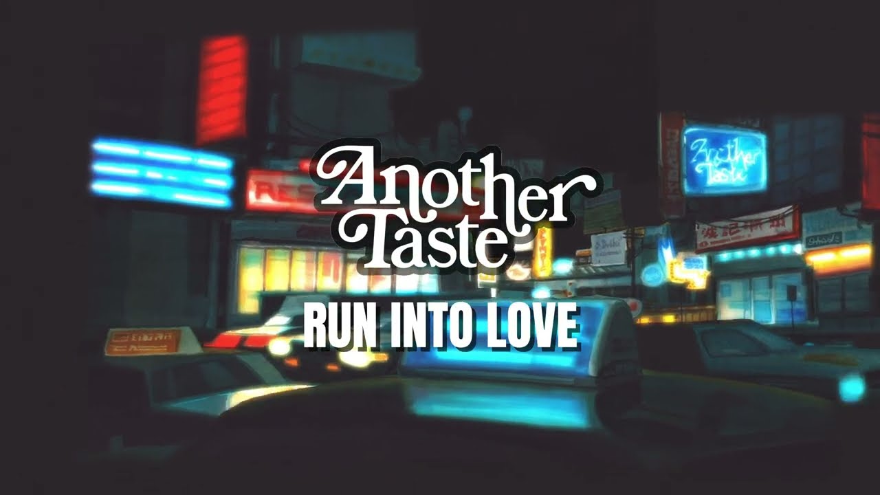 Another Taste - Run Into Love