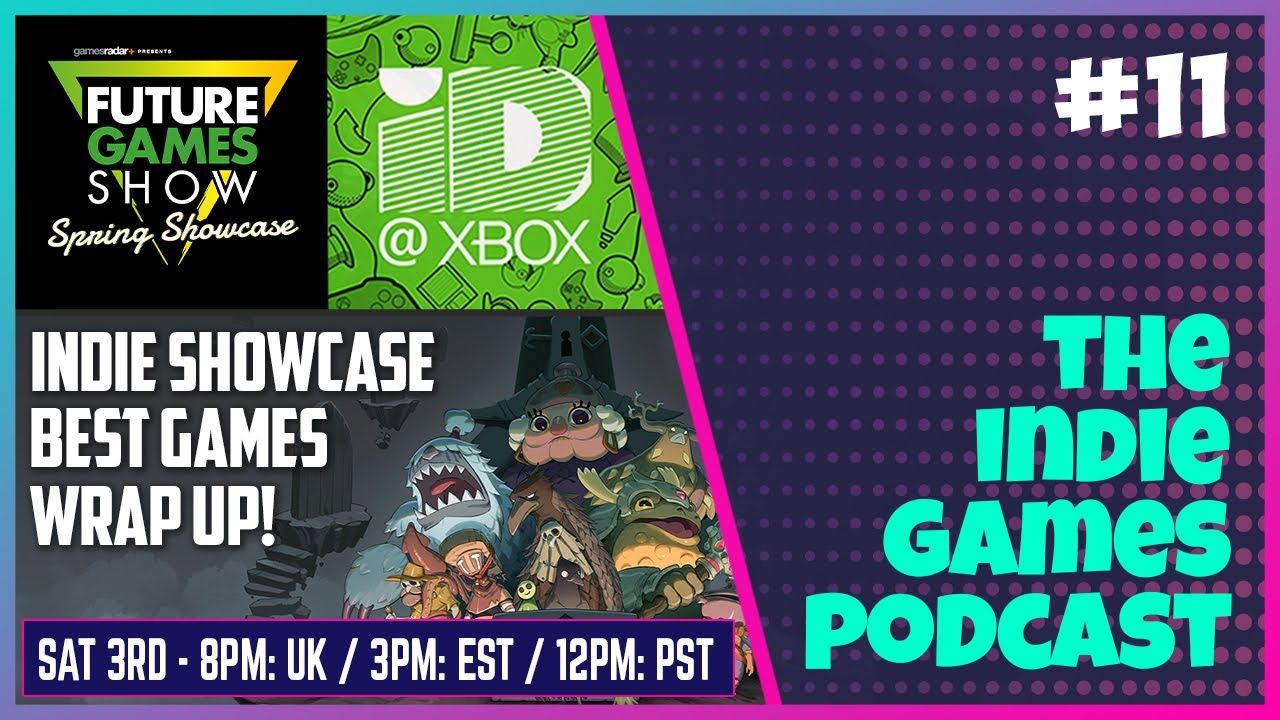 ID@Xbox Indie Games Showcase / Future Games Show 2021 Wrap up! - The Indie Games Podcast #11