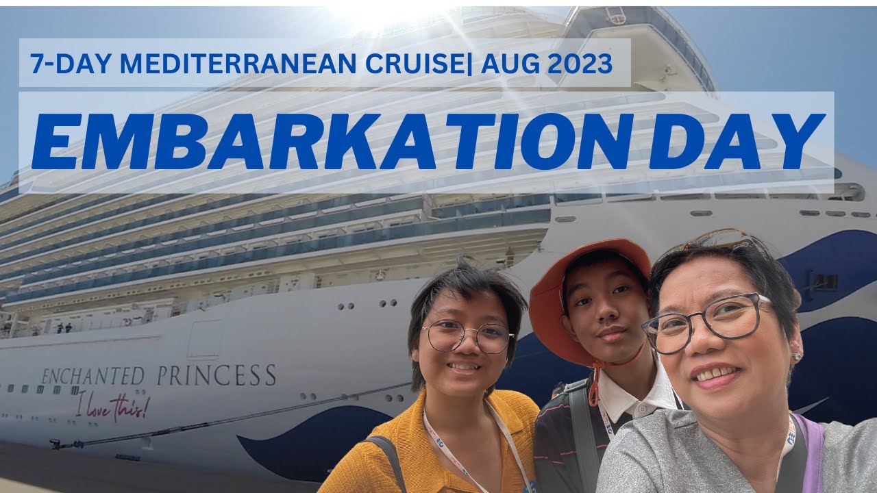 ENCHANTED PRINCESS |  2023 | MEDITERRANEAN CRUISE | EMBARKATION DAY 🚢 ☀️🌊