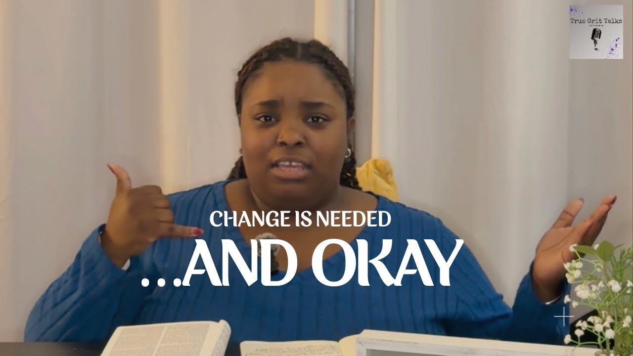 Change is Needed…and Okay