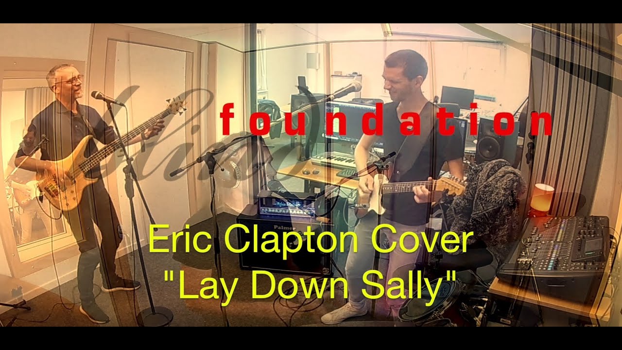 Lay Down Sally (Eric Clapton Cover) - BLIND FOUNDATION