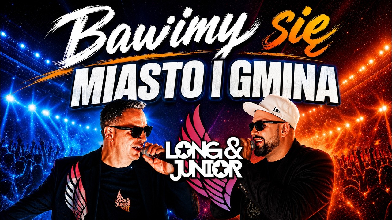 Long & Junior - Bawimy Się (Miasto i Gmina) - Official Video Clip