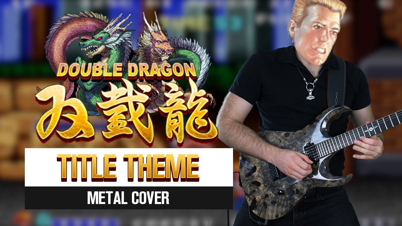 DOUBLE DRAGON - TITLE THEME - Epic Metal Remix by CelestiC