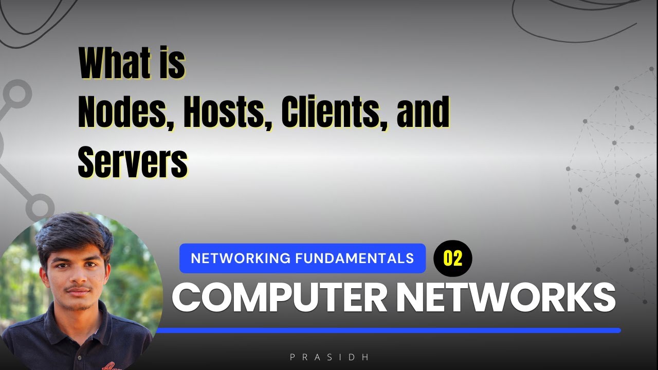 02- What is Nodes, Hosts, Clients and Servers | Networking Fundamentals | Computer Network | Prasidh