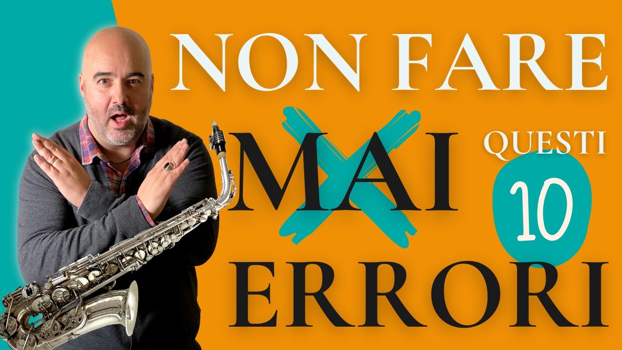 Non fare mai questi 10 errori con il sax
