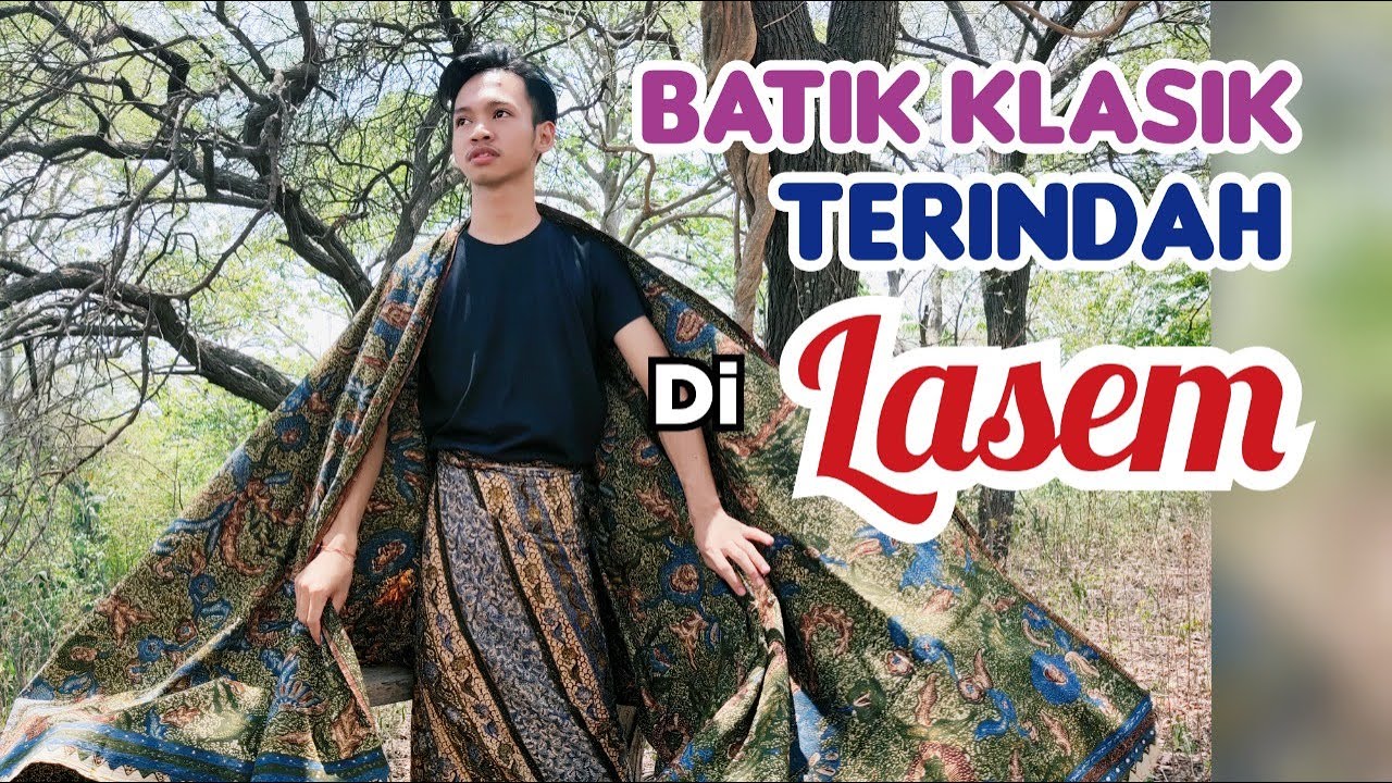 BATIK TULIS LASEM || BATIK TULIS LASEM WARISAN BUDAYA ASLI INDONESIA ||