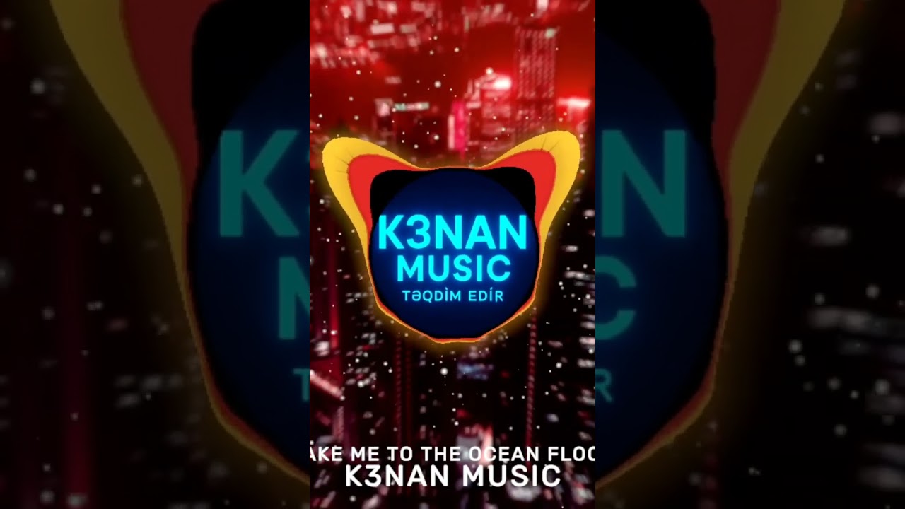 K3NAN MUSİC - Take mə to the ocean floor / Abunə olmağı unutmayın /subscribe please /