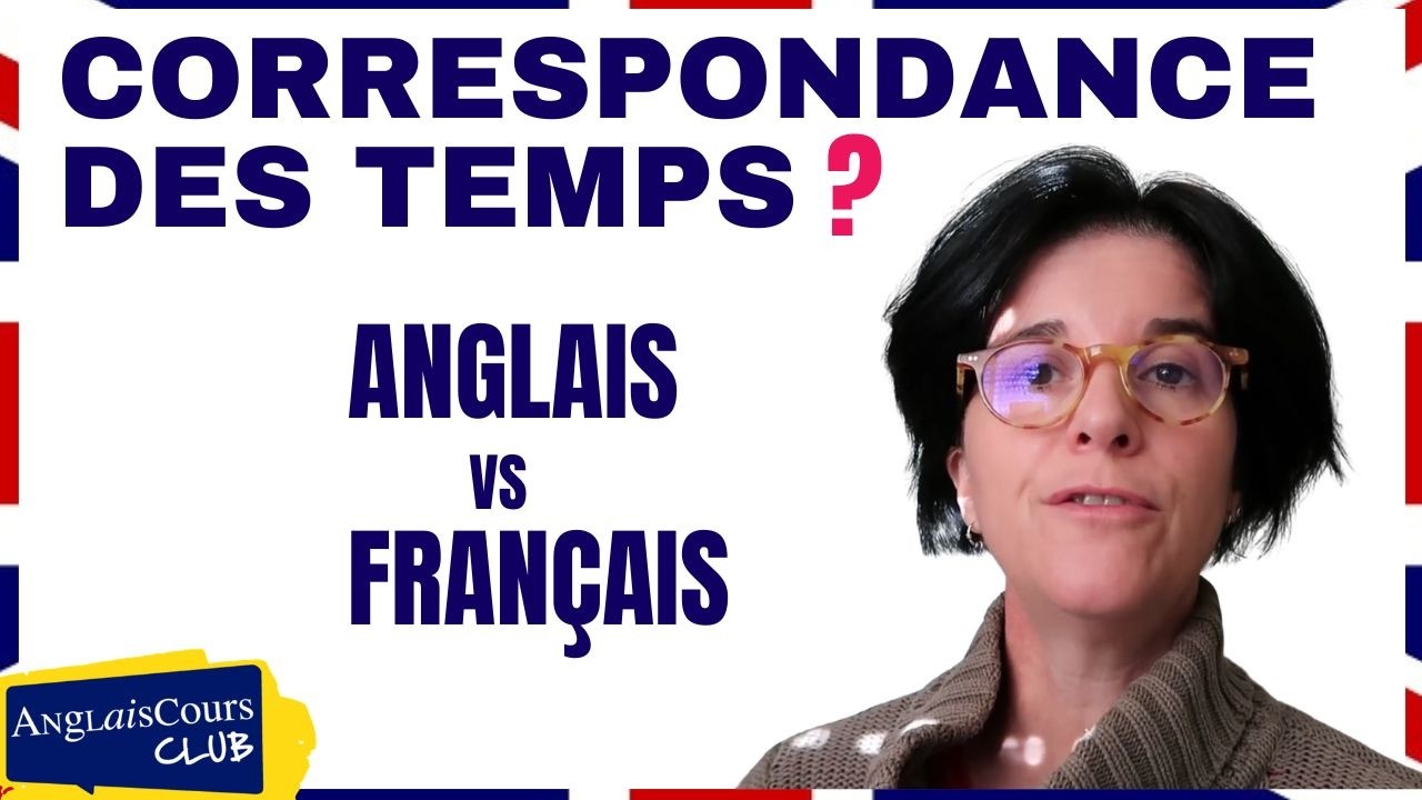 Les correspondances entre les temps anglais et les temps fran&ccedil;ais