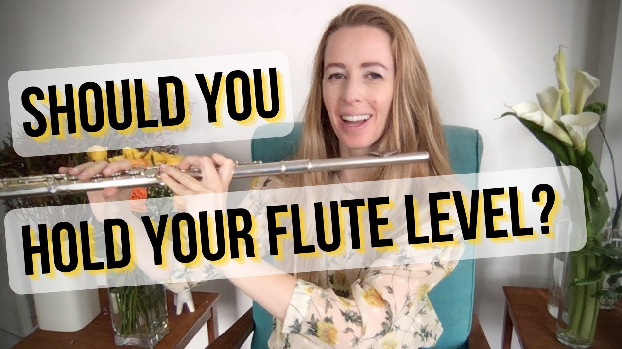 Should you HOLD your flute LEVEL?